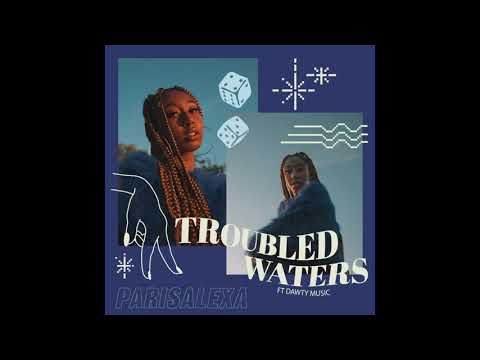 Parisalexa - Troubled Waters feat. Dawty Music (Official Audio)