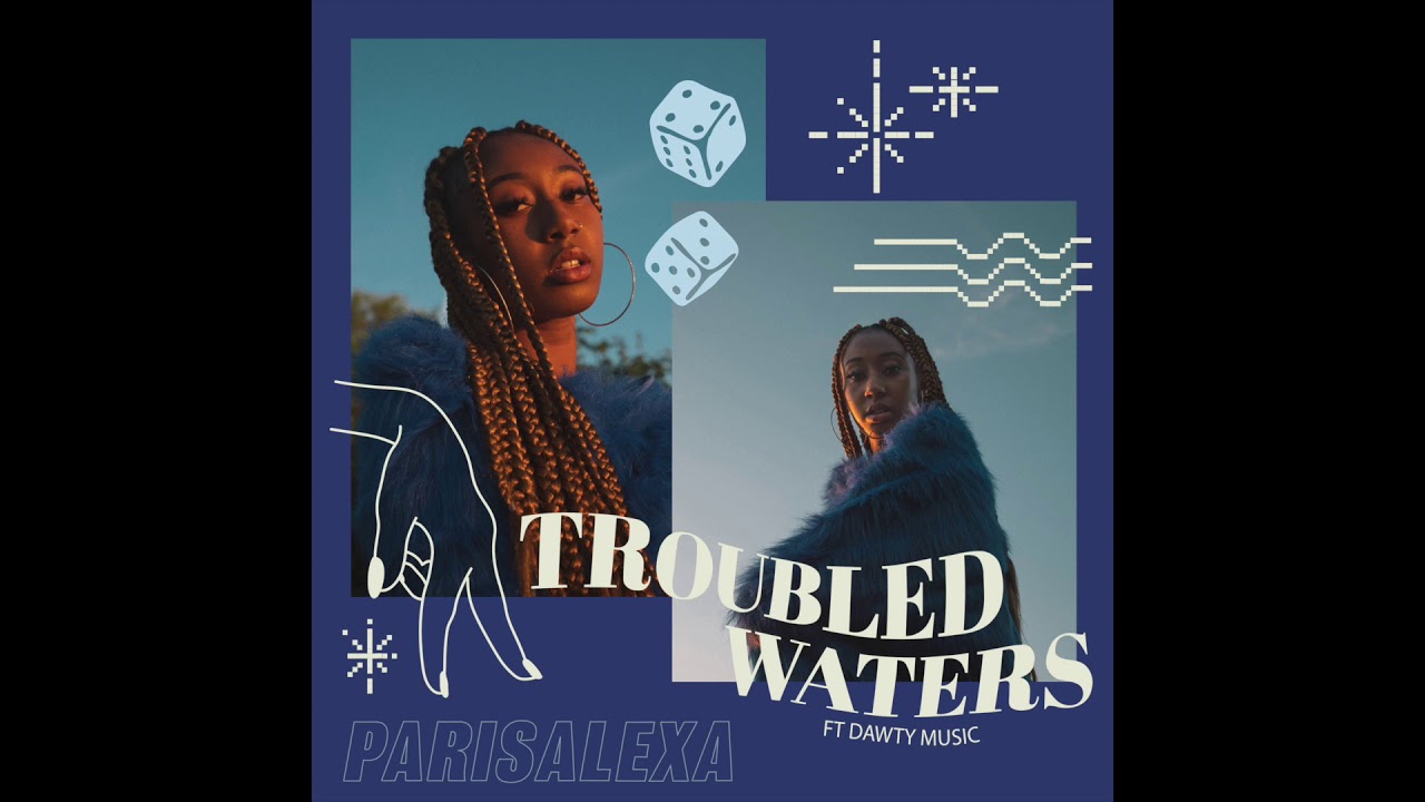 Parisalexa - Troubled Waters