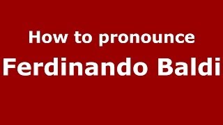 How to pronounce Ferdinando Baldi