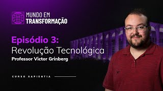 Websérie - Mundo em Transformação - 3º Ep - Victor Grinberg