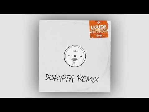 Luude - Pachamama (feat. Elliphant) [Disrupta Remix]