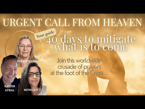 ✝️ 🔥 (REVISED) 40 DAYS TO STORM HEAVEN & MITIGATE WHAT IS COMING — PRAYERS GIVEN TO LUZ DE MARIA