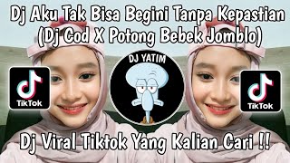 Download lagu DJ AKU TAK BISA BEGINI TANPA KEPASTIAN | DJ COD X POTONG BEBEK JOMBLO VIRAL TIKTOK 2023 mp3 Download lagu DJ AKU TAK BISA BEGINI TANPA KEPASTIAN | DJ COD X POTONG BEBEK JOMBLO VIRAL TIKTOK 2023 mp3