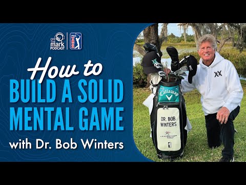 On the Mark with Dr. Bob Winters | The Confidence Doctor on How to Build a Solid Mental Game