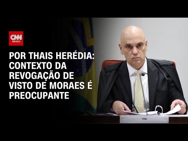 Análise: Contexto da revogação de visto de Moraes é preocupante | CNN PRIME TIME