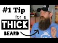 1 Tip To A THICK Beard