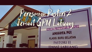 Peresmian Pastori 2 Jemaat GPM Labuang Klasis Buru Selatan