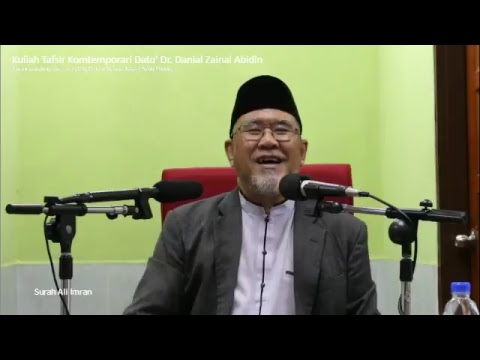 Kuliah Tafsir Kontemporari Dato&amp;#39; Dr. Danial Zainal Abidin [10 DIS 2017]