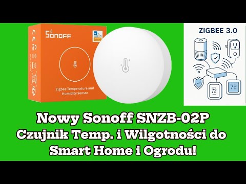 New Sonoff SNZB-02P - The Perfect Temperature and Humidity Sensor for Smart Home and Garden!