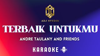Download lagu ANDRE TAULANY AND FRIENDS - Terbaik Untukmu | Karaoke mp3 Download lagu ANDRE TAULANY AND FRIENDS - Terbaik Untukmu | Karaoke mp3