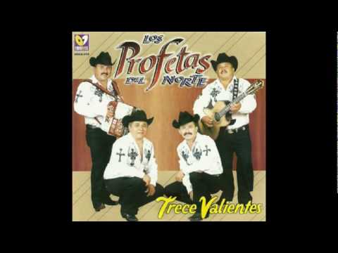 LOS PROFETAS DEL NORTE - Trece Valientes