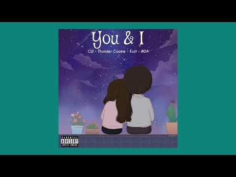 CW - YOU & I (Audio) feat. Thunder Cookie, Kujii & RGA