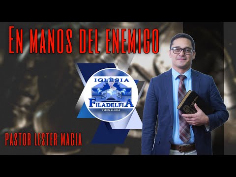 En manos del Enemigo - Pastor Lester Macia