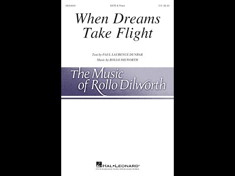 When Dreams Take Flight (SATB Choir) - by Rollo Dilworth
