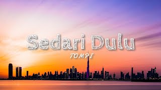 Download lagu Tompi - Sedari Dulu (Lyric) mp3 Download lagu Tompi - Sedari Dulu (Lyric) mp3