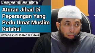 Download lagu Aturan Jihad Di Peperangan Yang Perlu Umat Muslim Ketahui - Ust. Khalid Basalamah mp3