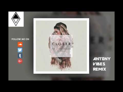 Antony Vibes vs. The Chainsmokers - Closer Ft.Halsey (Remix)