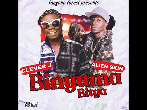 clever j ft alien skin ,binyuma bitya #alienskin