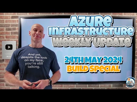 Azure Update - 24th May 2024 - BUILD Special