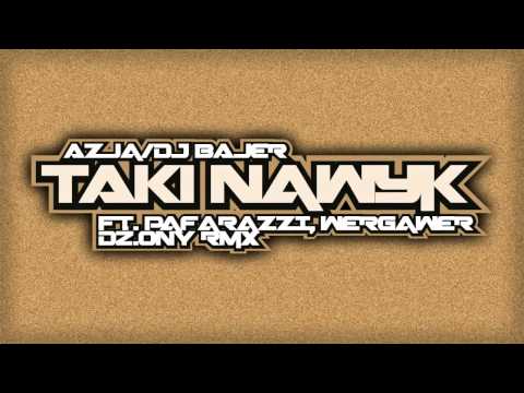 Azja/Dj Bajer - Taki Nawyk [ft. Pafarazzi, Wergawer] [Dż.ony RMX]