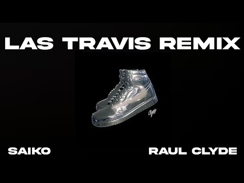 Las Travis Remix - Saiko, Raúl Clyde (IA Cover)