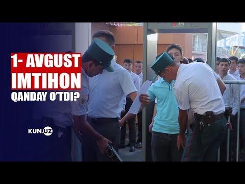 1 AVGUST KUNI IMTIHON QANDAY O‘TDI?