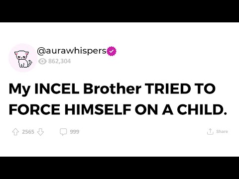 My INCEL Brother TRIED TO FORCE HIMSELF ON A ….