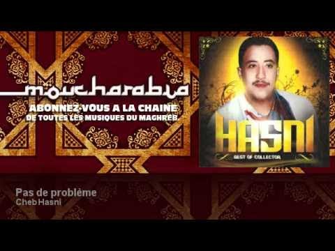 Cheb Hasni - Pas de problème - Moucharabia