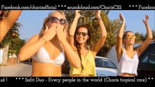 Safri Duo -  All the people in the world (Charis tropical rmx)