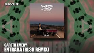 Gareth Emery / Entrada (BL3R Remix)