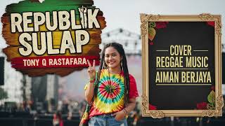 Download lagu REPUBLIK SULAP | Reggae Versi Wanita Cover AI mp3