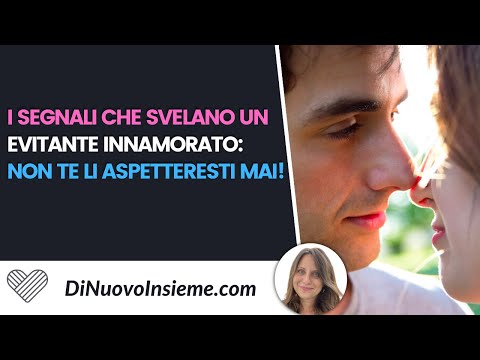 I segnali per scoprire se l'evitante è innamorato!