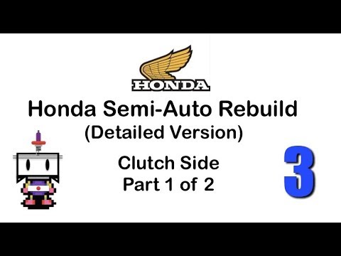 (Detailed Version) Honda Semi-Auto or Pitbike Engine Rebuild Part 3: Clutch Side  1 of 2