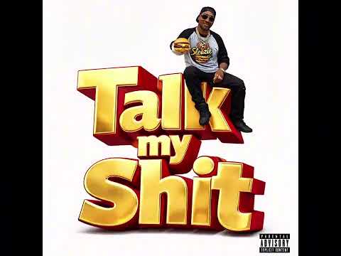 Talk My Shit 