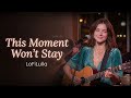 This Moment Won T Stay LoFiLulla 70s 80smusic Lofilulla