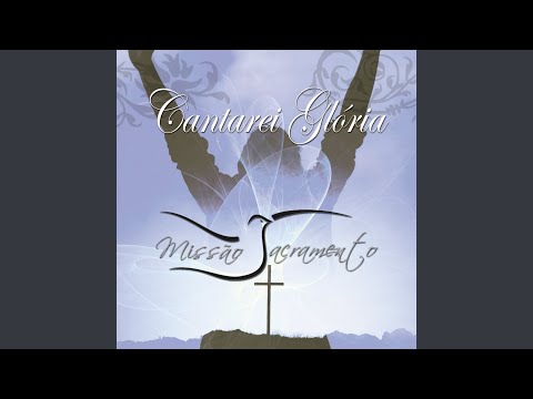 Sou Feliz, Pois Deus Me Ama - Missão Sacramento