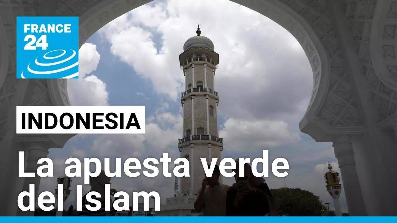 El Islam verde: cómo los musulmanes indonesios contribuyen a proteger la Tierra • FRANCE 24 Español