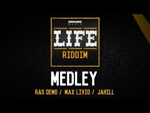 Demolisha Deejayz - Life Riddim Medley