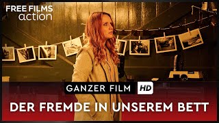 Fesselnder Psychothriller: Der Fremde in unserem Bett - Ganzer Film kostenlos auf Deutsch in HD