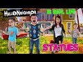 Hello Neighbor In Real Life Statues FUNhouse Family