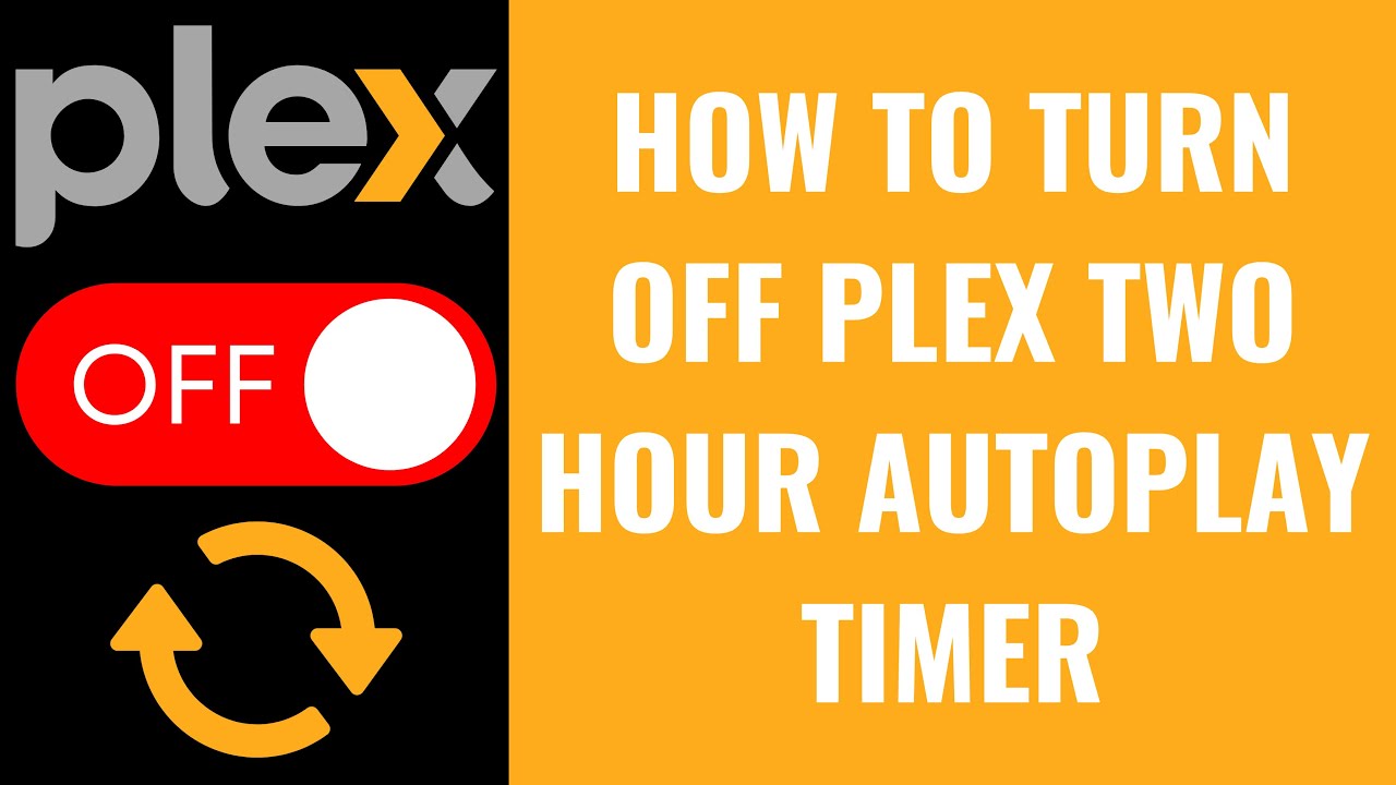 How to Turn Off Plex Two Hour Autoplay Timer