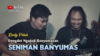 Download lagu Dedy Pitak ~ SENIMAN BANYUMAS [ ] Lagu Ngapak Banyumasan @dpstudioprod mp3