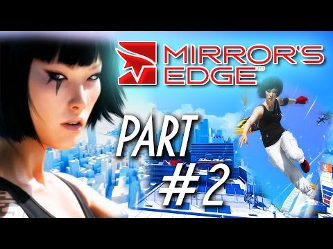 Mirror's Edge Gameplay Walkthrough with Commentary -  Part 2