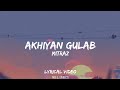 Akhiyan gulab lyrics song | akhiyan gulaab song lyrics