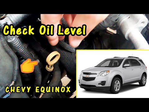 How to Check Oil Level Chevy Equinox 2.4 Liter 2010-2017