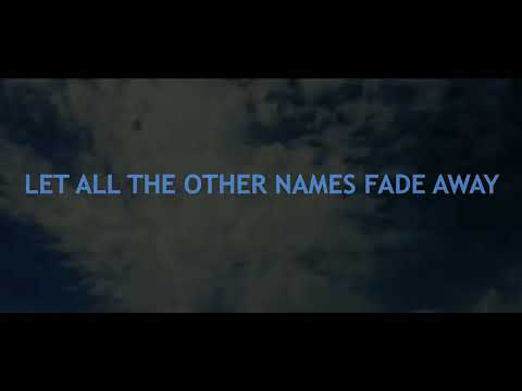 Let All The Other Names Fade Away Lyrics by Victor Thompson 1 Hour Loop