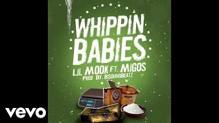 Lil Mook - Whippin Babies (Audio) ft. Migos