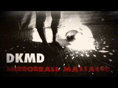 DKMD - Mirrorball Massacre