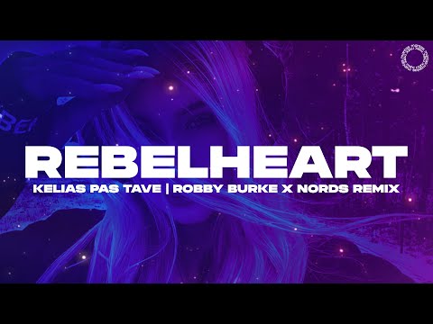Rebelheart - KELIAS PAS TAVE (Robby Burke & NORDS Remix)