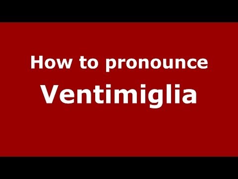 How to pronounce Ventimiglia (Italian/Italy) - PronounceNames.com